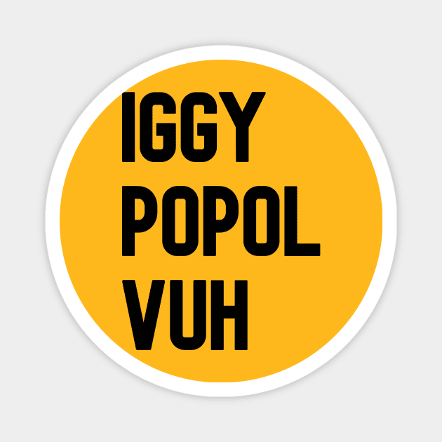 Iggy Popol Vuh Magnet by KaraokeTypo